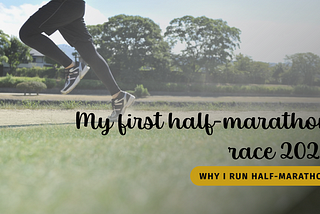 My first half-marathon race 2025 and why I run half-marathon🏃‍♂️🏃‍♀️