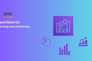 OpenSearch: alerting and monitoring