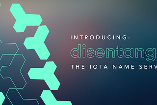 Introducing: disentangle, the IOTA Name Service