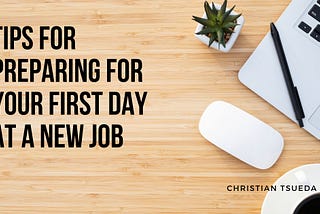 Tips for Preparing for Your First Day at a New Job