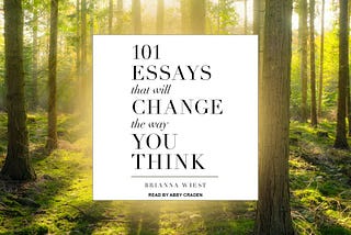 101 Essays That Will Change The Way You Think Summary: Quick Insights