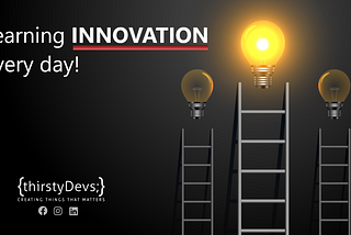 Learning INNOVATION every day!