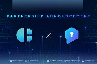 TRUSTKEYS x Deverse World: PARTNERSHIP ANNOUNCEMENT