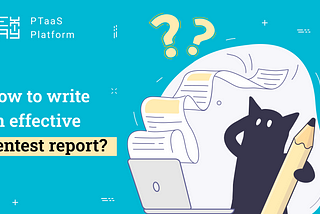 How to Write an Effective Pentest Report: 5 Key Sections