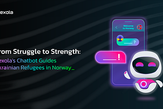 From Struggle to Strength: Dexola’s Chatbot Guides Ukrainian Refugees in Norway