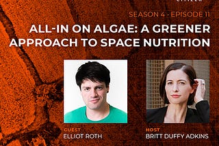 All-In on Algae: A Greener Approach to Space Nutrition | Celestial Citizen Podcast