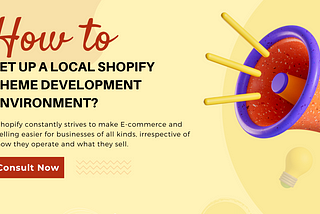 How To Set Up A Local Shopify Theme Development Environment?