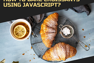How to bake croissants using JavaScript? Three inspiring talks from the conference Devs for Ukraine
