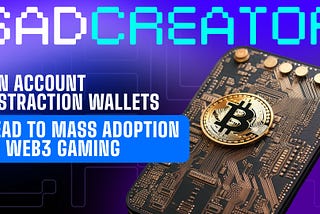 Can Account Abstraction Wallets Lead to Mass Adoption in Web3 Gaming?