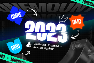 OneMount 2023 Wrapped: Design Cypher