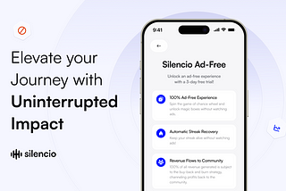 Uninterrupted Impact: Go Ad-Free, Elevate Your Silencio Journey