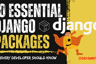 10 Essential Django Packages Every Developer Should Know