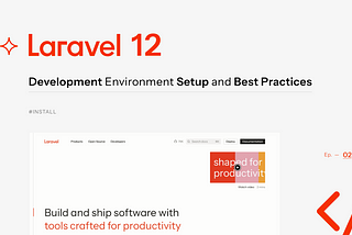 Laravel ~ 12 ✧ Development Environment Setup and Best Practices
