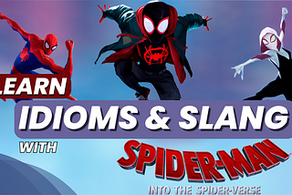 Learn Idioms & Slang With Spider-Man into the Spider-verse 2018