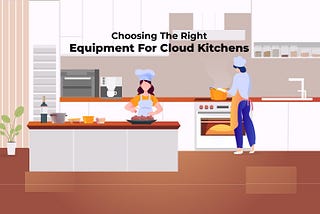 Essential Kitchen Equipment for Your Cloud Kitchen? Part-2