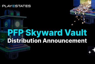 PlayEstates PFP Skyward Vault 1 Distribution Announcement!