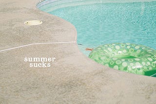 Summer Sucks