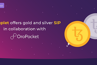 “Bitdroplet Introduces SIP in OroPocket’s Tokenised Gold and Silver!”