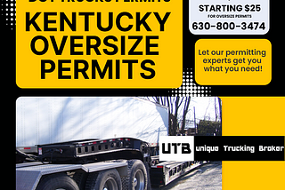 Complete Guide on Managing Kentucky’s Oversize Permit Requirements Unlock Easy Hauling Using…
