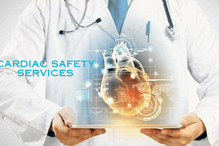 The Rising Importance of Cardiac Monitoring and Safety Services