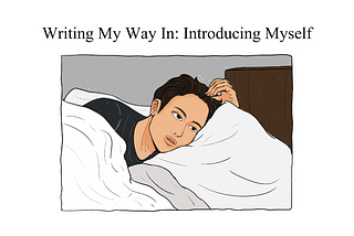 Writing My Way In: Introducing Myself