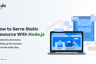 How to Serve Static Resource With Node.js