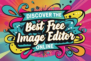 Discover the Best Free Image Editor Online