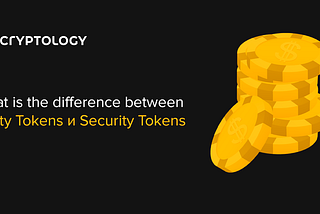 What is the difference between Utility Tokens and Security Tokens