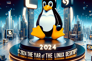 Is 2024 the Year of the Linux Desktop?