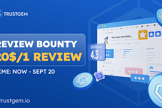 TRUSTGEM REVIEW BOUNTY | 20 BUSD/REVIEW