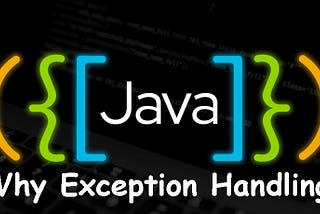 Why Exception Handling in Java?