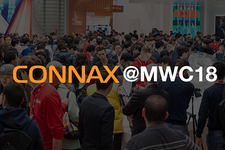 Meet CONNAX @MWC18