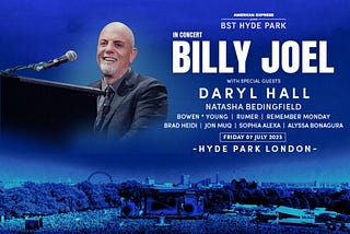 I Was at the Billy Joel Concert in Hyde Park and…