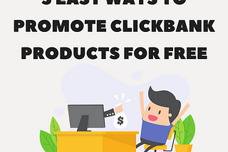 how to promote ClickBank products for free without a website