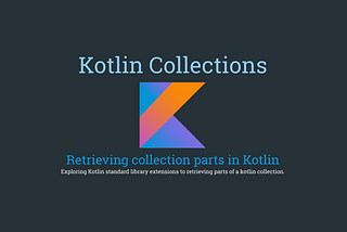Retrieving collection parts in Kotlin
