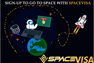 Sign up to go to space with SpaceVISA