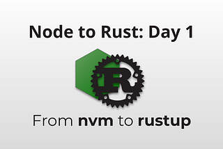 24 days from node.js to Rust