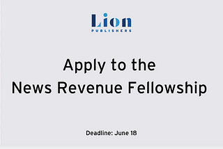 Apply for our News Revenue Fellowship to hire a revenue-generating role for your independent news…