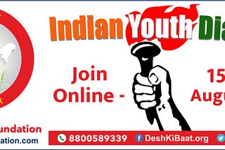 Desh ki Baat Foundation Organize online “Indian Youth Dialogue” 15 August to 22 August 2020