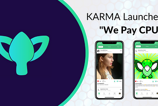 KARMA Launches“We Pay CPU” Upgrade On EOSIO