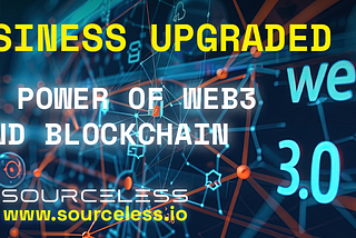 Business Upgraded: The Power of Web3 and Blockchain in Enterprises