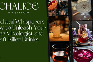 Cocktail Whisperer: Unleash Your Inner Mixologist and Craft Killer Drinks