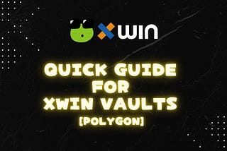 Quick Guide for xWin vaults[Polygon]