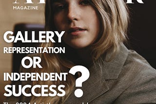 Issue No.118 The 2024 Artist's crossroads: Gallery representation or independent success?