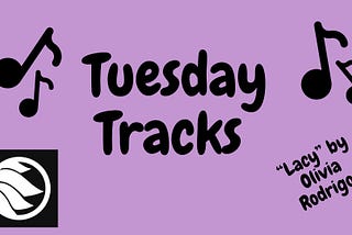 Tuesday Tracks— “Lacy” by Olivia Rodrigo