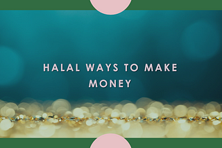 Halal Ways to Make Money