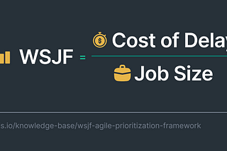 WSJF Guide: Weighted Shortest Job First Agile Framework