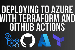 Deploying to Azure with Terraform and GitHub Actions