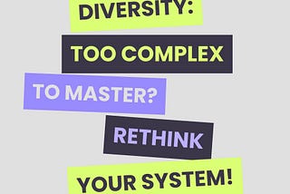 Beyond HR: Why Your DEI Goals Need a Systems Overhaul to Master Complexity
