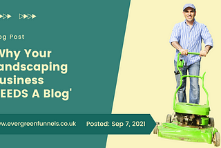 Why Your Landscaping Business NEEDS A Blog
